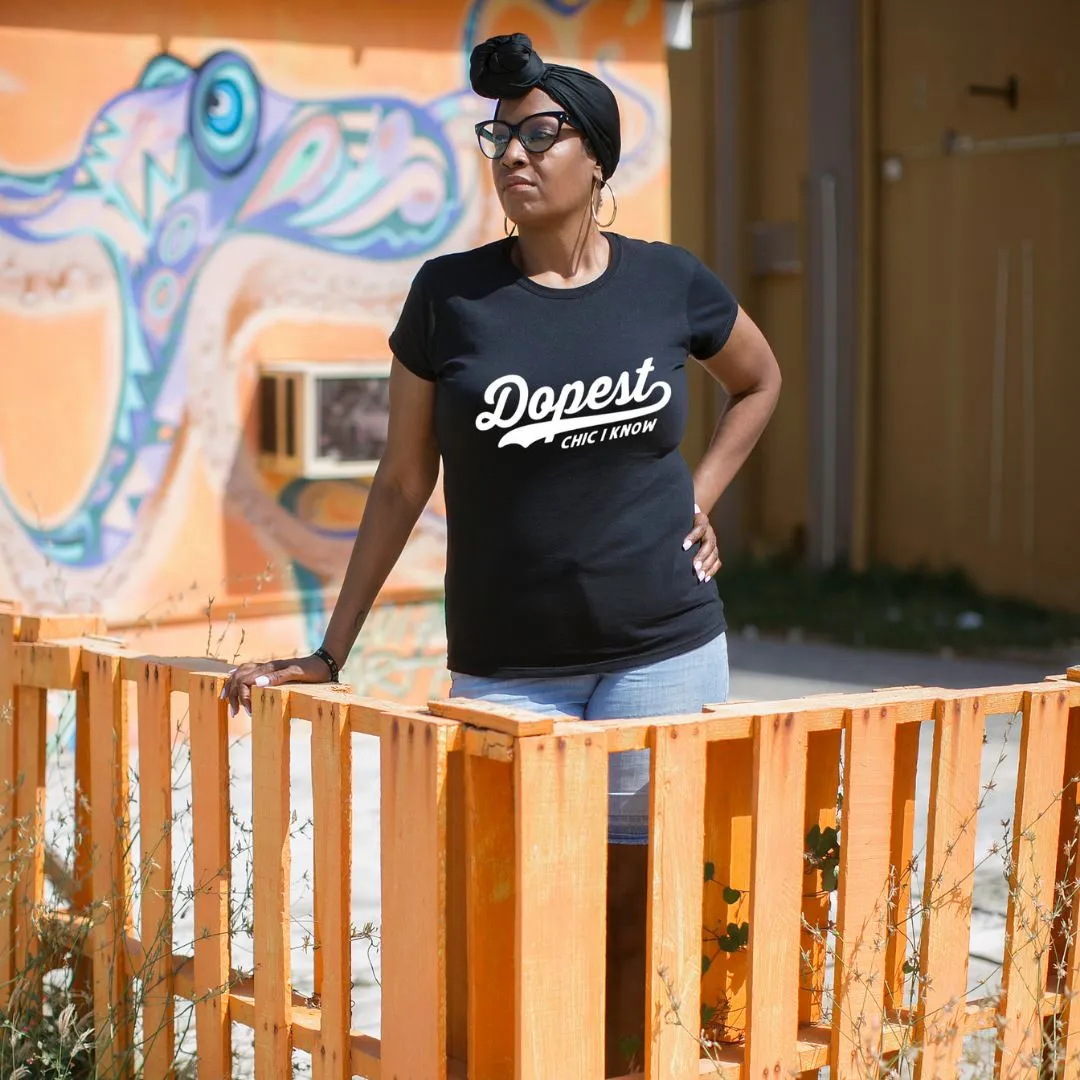 Dopest Chic I Know T-Shirt