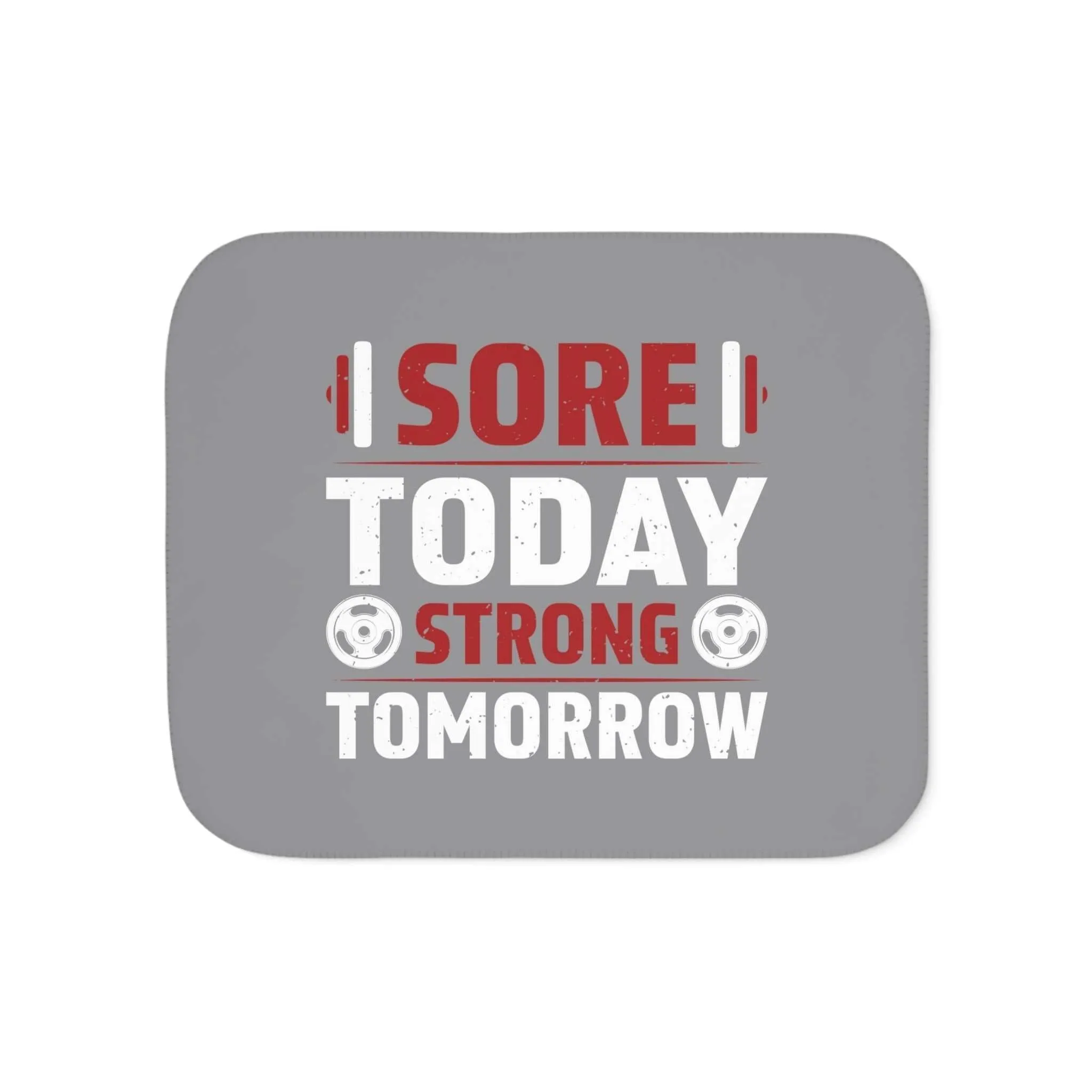 Sore Today Strong Tomorrow Sherpa Blanket – Cozy Fitness Throw in Two Colors