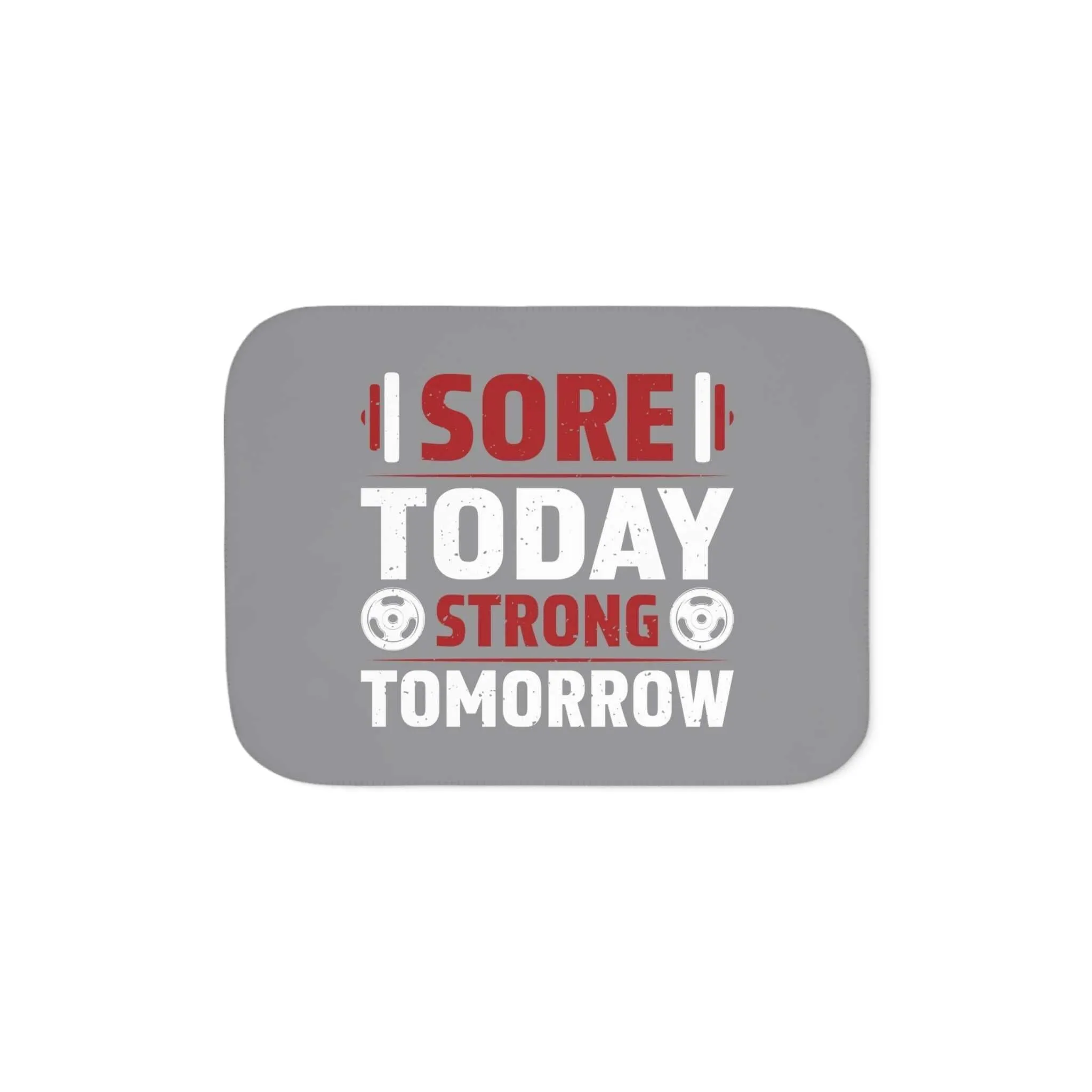 Sore Today Strong Tomorrow Sherpa Blanket – Cozy Fitness Throw in Two Colors